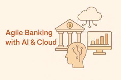 Agile Banking with AI & Cloud